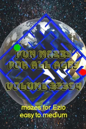 Fun Mazes for All Ages Volume 33394: Mazes for Ezio Ñ Easy to Medium