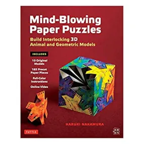 Mind-Blowing Paper Puzzles Kit: Build Interlocking 3D Animal and Geometric Models - Haruki Nakamura